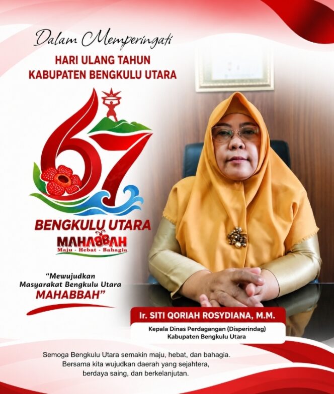 
 Kepala Disperindag Ajak Masyarakat Perkuat Sinergi Membangun Daerah di Momentum HUT ke-67 Kabupaten Bengkulu Utara