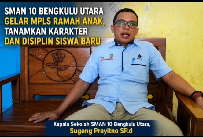 
 SMAN 10 Bengkulu Utara Gelar MPLS Ramah Anak, Tanamkan Karakter dan Disiplin Siswa Baru
