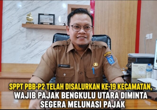 
 SPPT PBB-P2 Telah Disalurkan ke-19 Kecamatan, Wajib Pajak Bengkulu Utara Diminta Segera Melunasi Pajak
