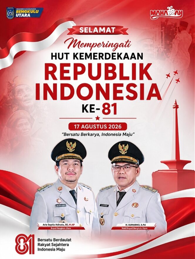 
 HUT RI ke-81, Pemkab Bengkulu Utara Ajak Masyarakat Bersatu dan Berkarya Menuju Bengkulu Utara MAHABBAH