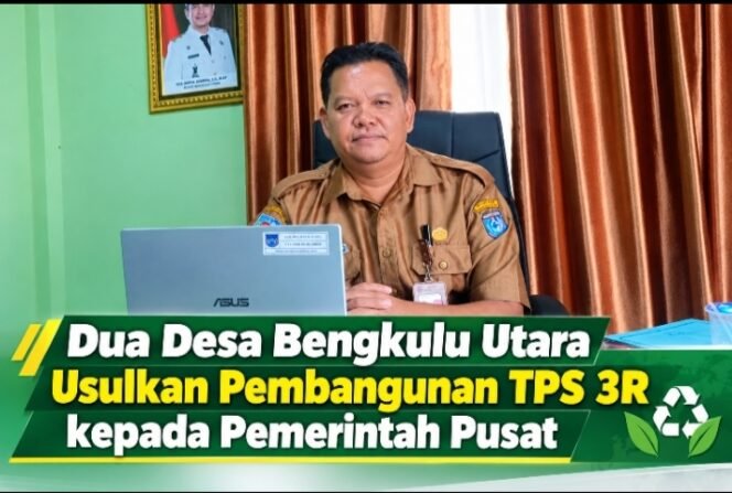 
 Dua Desa Bengkulu Utara Usulkan Pembangunan TPS 3R kepada Pemerintah Pusat