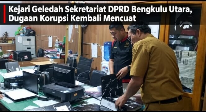 
 Kejari Geledah Sekretariat DPRD Bengkulu Utara, Dugaan Korupsi Kembali Mencuat